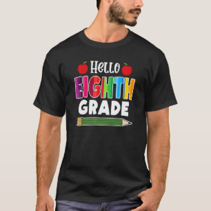 Hello 8th Grade Team 8th Grade Back To School Teac T-Shirt