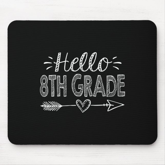 Hello 8th Grade Team Eighth Grade Back To School T Mouse Pad (Front)