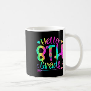 Hello 8th Grade Team Tie Dye Back to School Teache Coffee Mug