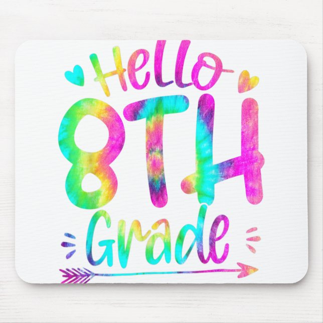 Hello 8th Grade Team Tie Dye Back to School Teache Mouse Pad (Front)