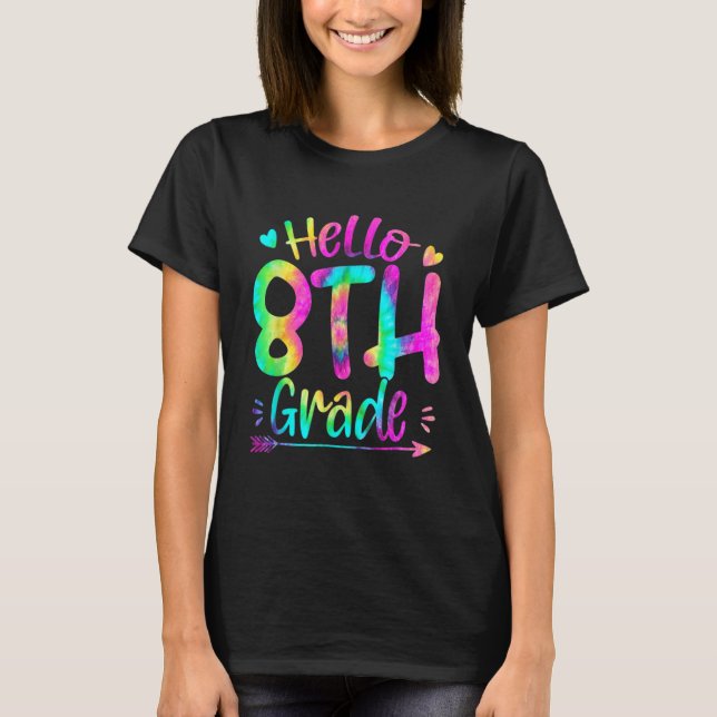 Hello 8th Grade Team Tie Dye Back to School Teache T-Shirt (Front)