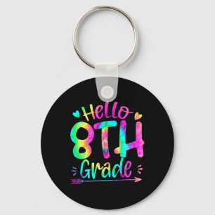 Hello 8th Grade Team Tie Dye Byck To School Teache Key Ring