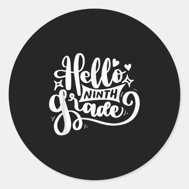 Hello 9th Grade - Entering High School  Classic Round Sticker (Front)