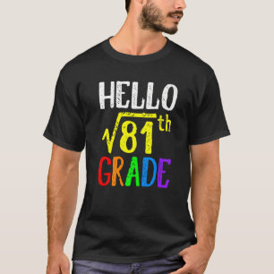 Hello 9th Grade Square Root Of 81 Math Back To Sch T-Shirt