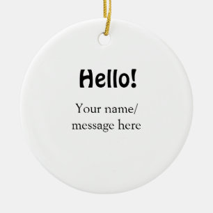 Hello add name message simple minimal business tem ceramic ornament