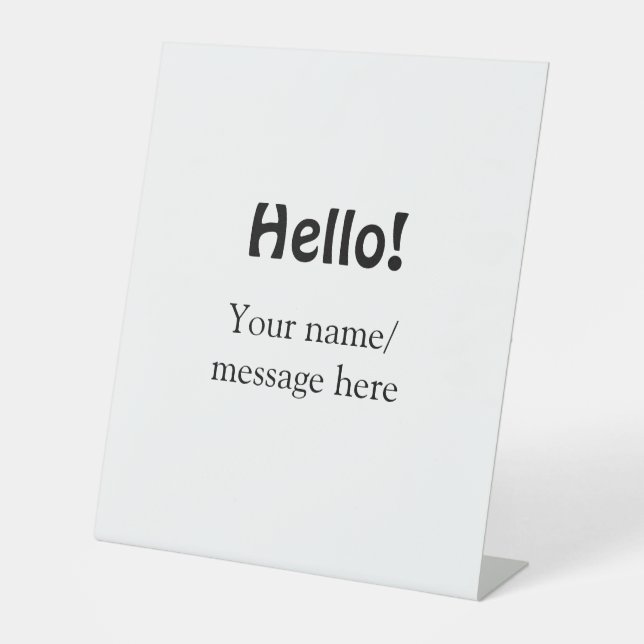 Hello add name message simple minimal business tem pedestal sign (Front)