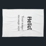 Hello add name message simple minimal business tem tea towel<br><div class="desc">Design</div>