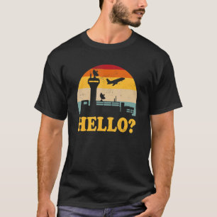 Hello Air Traffic Controller Atc Expert Flight Con T-Shirt