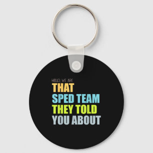 Hello are that sped team told about teacher key ring