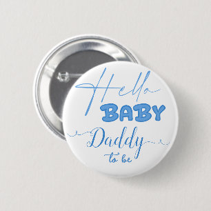 Hello Baby Elegant Ocean Blue Daddy-to-be 6 Cm Round Badge