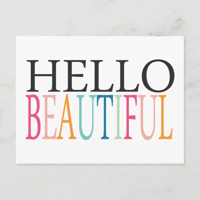 HELLO BEAUTIFUL COMPLIMENTS EXPRESSIONS FEELINGS S POSTCARD (Front)