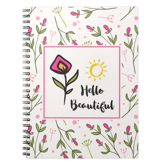 Hello Beautiful Pretty Pink Orange Wildlflower Notebook (Front)