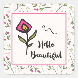 Hello Beautiful Pretty Pink Orange Wildlflower Square Sticker