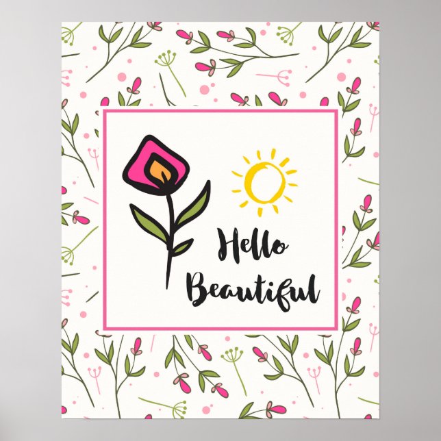 Hello Beautiful Pretty Wildlflowers and Sun Poster (Front)