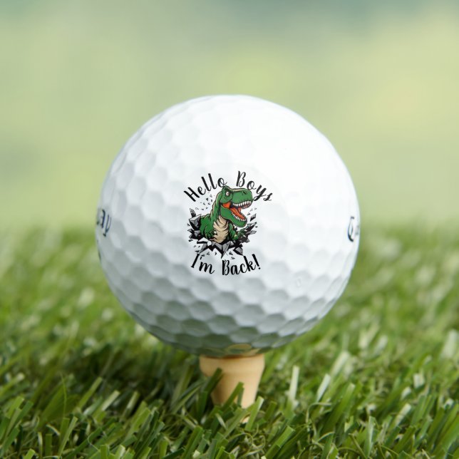Hello Boys Im Back Dino Golf Balls - Callaway Gift (Insitu Tee)