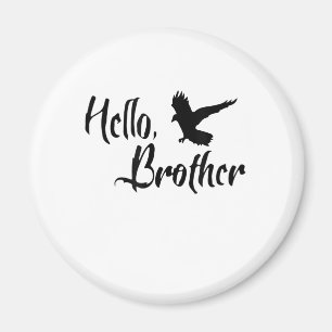 Hello Brother For Sister Brother Magnet