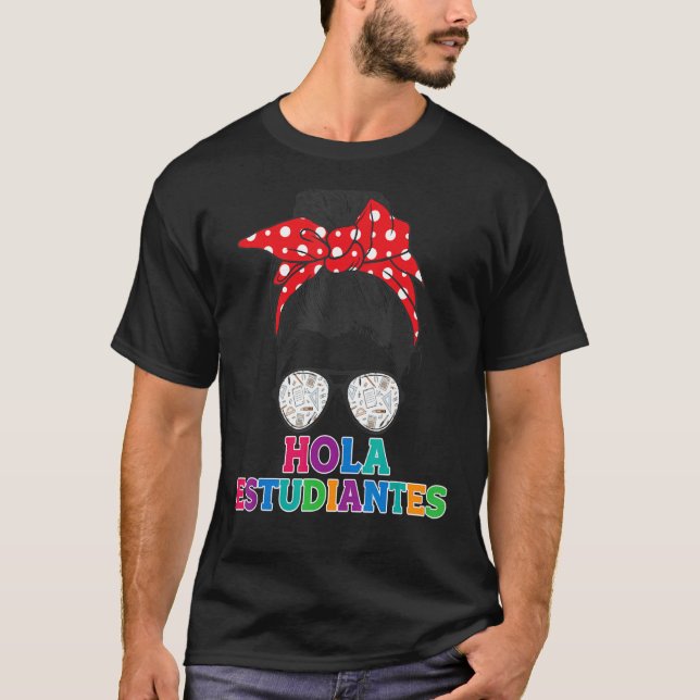 Hello Class  Bilingual Spanish Teachers T-Shirt (Front)