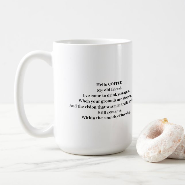 Hello COFFEE,  My old friend. Coffee mug (With Donut)