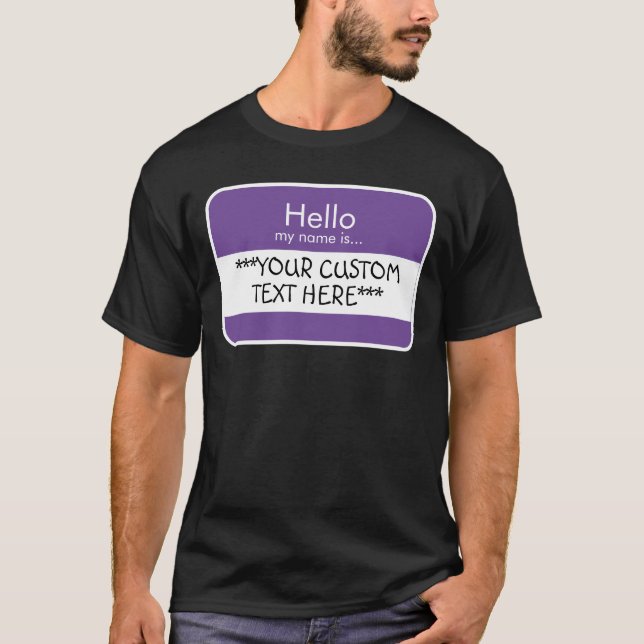 Hello... ***CUSTOM TEXT*** Name Tag T-Shirt (Front)