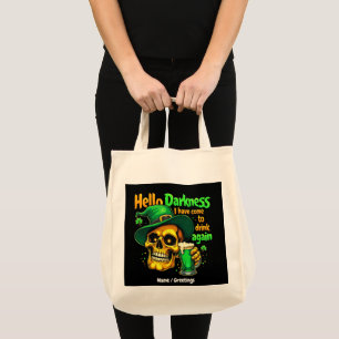 Hello Darkness I Have Come to Drink With You Again Tote Bag