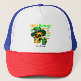 Hello Darkness I Have Come to Drink With You Again Trucker Hat