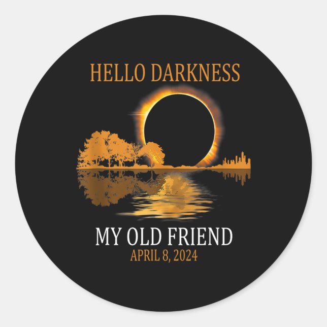 Hello Darkness My Friend 2024 Fun Total Solar Ecli Classic Round Sticker (Front)