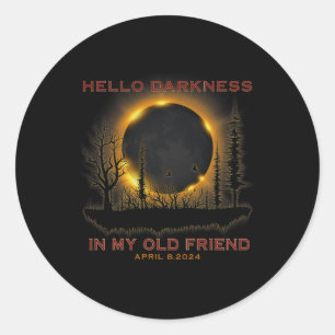 Hello Darkness My Old Friend April 08 Total Solar Classic Round Sticker