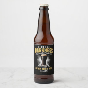 Hello Darkness My Old Friend Beer Bottle Label