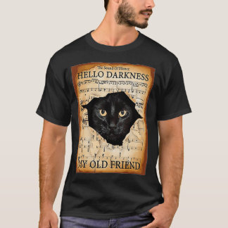 Hello darkness my old friend cat  (2) T-Shirt