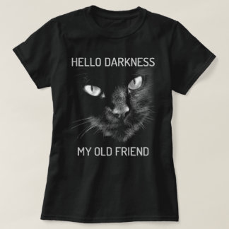 Hello Darkness My Old Friend Cat - V2 T-Shirt