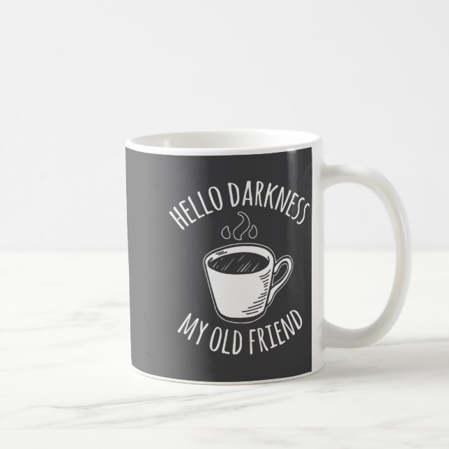 Hello Darkness My Old Friend Coffee  Coffee Mug (Right)