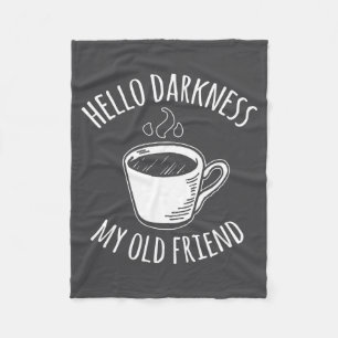 Hello Darkness My Old Friend Coffee Fleece Blanket