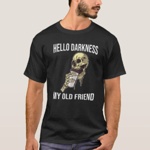 Hello Darkness My Old Friend Coffee Skull T-Shirt