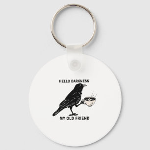 Hello Darkness My Old Friend Crow Coffee Halloween Key Ring