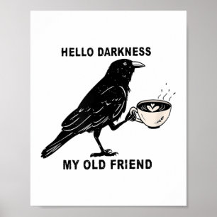 Hello Darkness My Old Friend Crow Coffee Halloween Poster