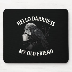 Hello Darkness My Old Friend Crow Coffee Soky Hall Mouse Pad