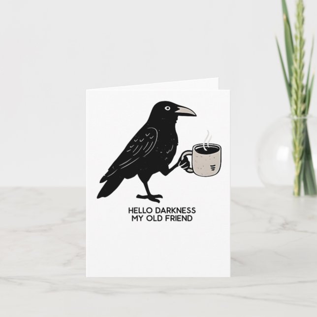 Hello Darkness My Old Friend Crow Coffee Spooky Ha Card (Front)
