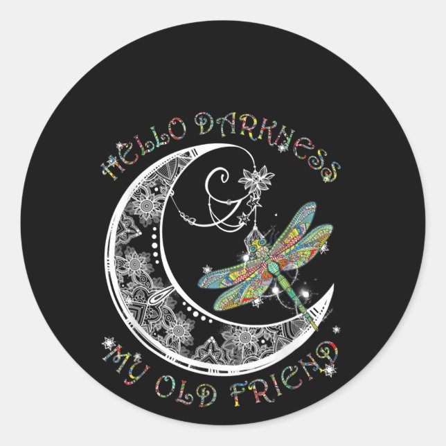 Hello Darkness My Old Friend Dragonfly Lover Classic Round Sticker (Front)