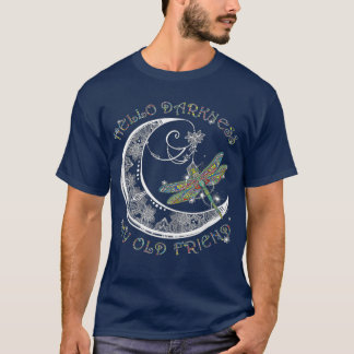 Hello Darkness My Old Friend Dragonfly Lover T-Shirt