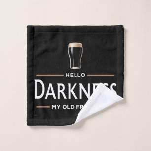 Hello Darkness My Old Friend Funny St Patricks Day Wash Cloth