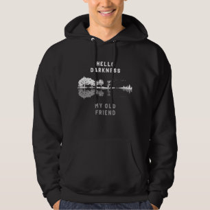 Hello Darkness My Old Friend Hoodie