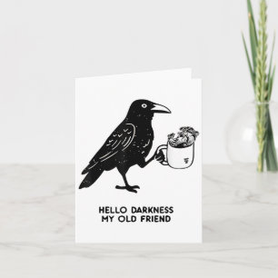 Hello Darkness My Old Friend Meme Crow Drinking Bl Card