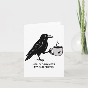 Hello Darkness My Old Friend Raven Coffee Spooky H Card