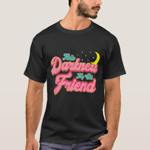 Hello Darkness My Old Friend - Retro Funny Moon Gr T-Shirt