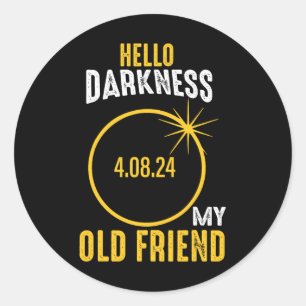 Hello Darkness My Old Friend Solar Eclipse April 0 Classic Round Sticker