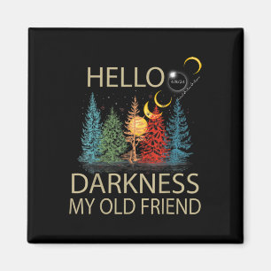 Hello Darkness My Old Friend Solar Eclipse April 0 Magnet