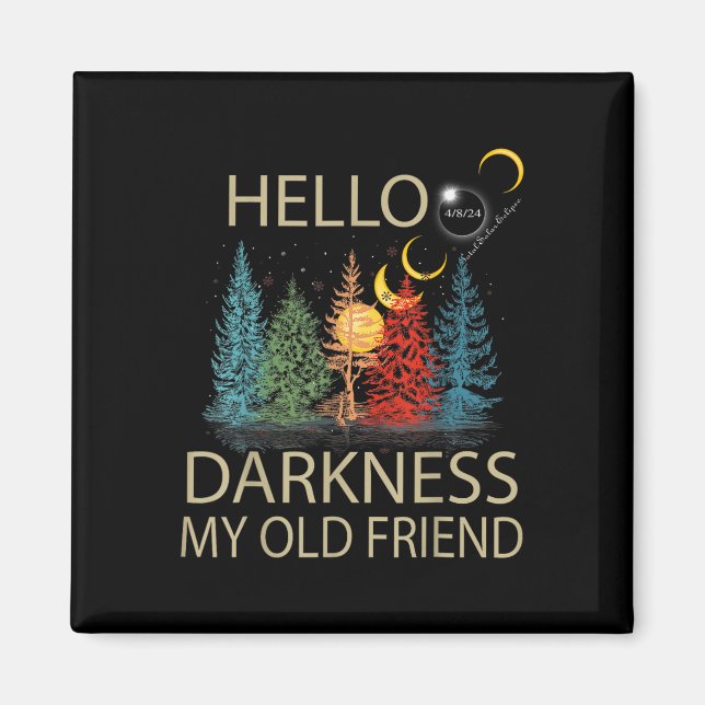 Hello Darkness My Old Friend Solar Eclipse April 0 Magnet (Front)