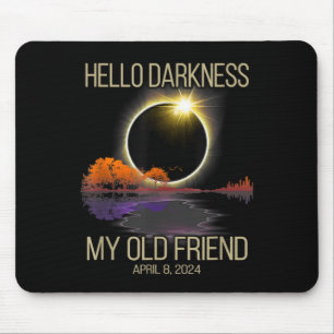Hello Darkness My Old Friend Solar Eclipse April 0 Mouse Pad