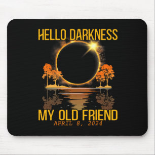 Hello Darkness My Old Friend Solar Eclipse April 0 Mouse Pad