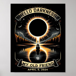 Hello Darkness My Old Friend Solar Eclipse April 8 Poster